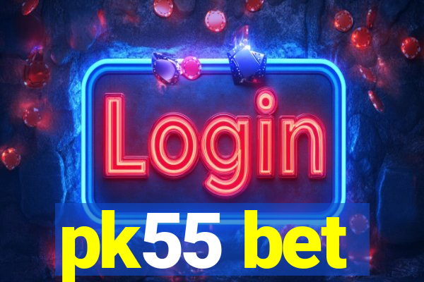 pk55 bet